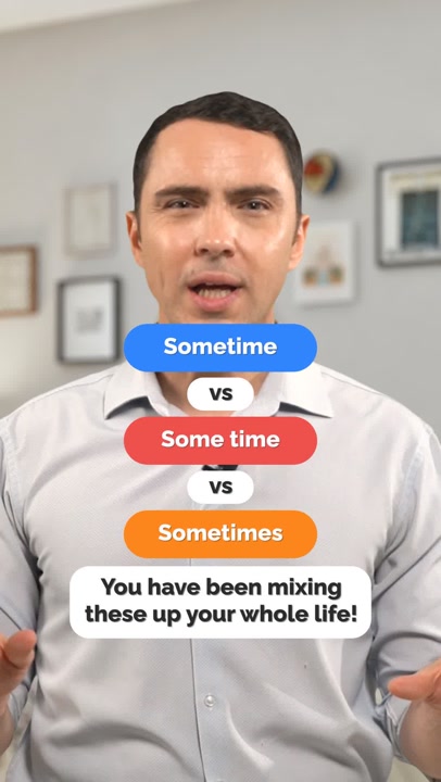 Sometime vs Some Time vs Sometimes: Learn the Difference
